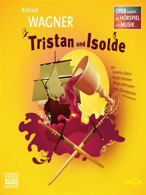 cover image of Tristan und Isolde--Oper erzählt als Hörspiel mit Musik
